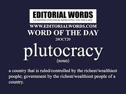 Word of the Day (plutocracy)-28OCT20 - Editorial Words