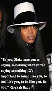 On Authenticity Woman Quotes Black Women Quotes Erykah Badu Quotes