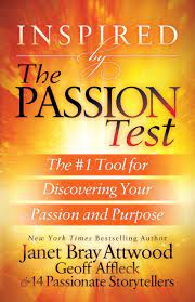 8 talk with people in areas you're passionate about. Inspired By The Passion Test The 1 Tool For Discovering Your Passion And Purpose Attwood Janet Bray Affleck Geoff Amazon De Bucher