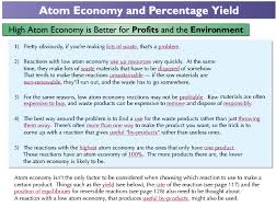 Traditionally, chemists have focused on maximizing yield, minimizing the use of a spreadsheet to generate the tables and calculate formula weights and atom economy is recommended. 10 Atom Economy Sjp1618gcsechem