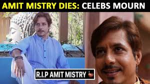 Popular gujarati and hindi film actor amit mistry, known for starring in films like 'shor in the city', 'bey yaar' and amazon prime video series 'bandish bandits', died on friday following cardiac arrest, his manager said. T In7p4mg8qm2m
