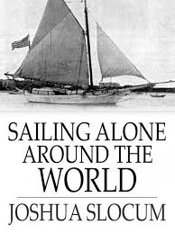 Sailing Around The World Alone By Joshua Slocum Another Inspiring Read Sailing Around The Worlds Slocum