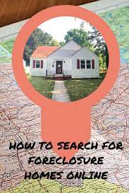 If You Are Searching For Foreclosed Homes Online Home Search Tools Have Made Finding Foreclosed Homes Easier Than Foreclosed Homes Home Buying Flipping Houses