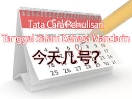 Maybe you would like to learn more about one of these? Tata Cara Penulisan Tanggal Dalam Bahasa Mandarin