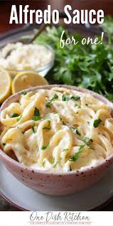 Easy Alfredo Sauce Recipe Single Serving One Dish Kitchen Recipe Alfredo Sauce Recipe Homemade Alfredo Sauce Recipe Easy Homemade Alfredo
