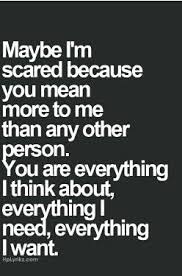 I M Scared Love Quotes For Her Words Love Quotes