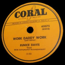 Eunice Davis: “Work Daddy Work”