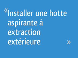 Installer Une Hotte Aspirante A Extraction Exterieure 25 Messages