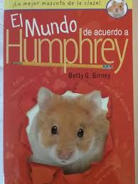 El Mundo De Acuerdo A Humphrey Spanish By Betty G Birney Paperback Easy Chapter Books Read Aloud Books Chapter Books