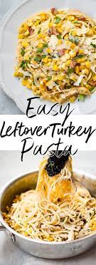 This Easy Creamy Leftover Turkey Pasta Recipe Is The Perfect Way To Use Up Your Thanksgiving Turkey Lef Turkey Pasta Easy Pasta Recipes Leftover Turkey Recipes