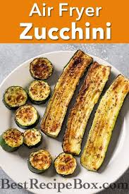 Air Fryer Zucchini Recipe With Garlic That S Healthy Best Recipe Box Recipe In 2020 Recipes Zucchini Recipes Easy Zucchini Recipes