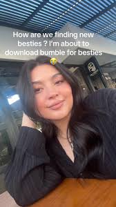 want to make new besties to go out