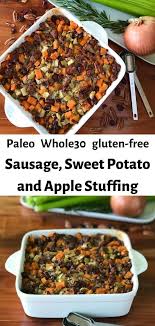 Sausage Sweet Potato And Apple Stuffing Paleo Whole30 Recipe In 2020 Sweet Potato And Apple Healthy Thanksgiving Recipes Stuffing Recipes Healthy