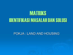 Ini lah yang dilakukan ibun sebelum melahirkan. Matriks Identifikasi Masalah Dan Solusi Ppt Download