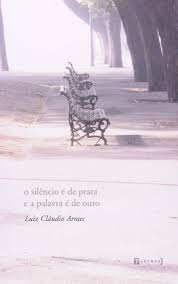 Fotografia de casamento e família. O Silencio E De Prata E A Palavra E De Ouro Em Portuguese Do Brasil Luiz Claudio Arraes 3 9788575773802 Amazon Com Books