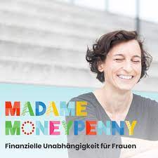 Finanzielle unabhängigkeit durch weibliche intelligenz! Der Madame Moneypenny Podcast Mit Natascha Wegelin