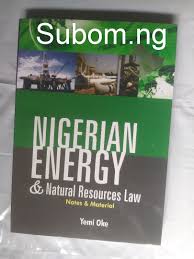 Welcome to Subom, 08036332878.: Nigerian Energy and Natural Resources Law,  Notes and Materials by Yemi Oke N5000.