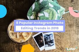 8 Photo Editing Trends That Will Be Popular On Instagram In 2021 Photo Editing Instagram Marketing Tips Instagram Photo Editing