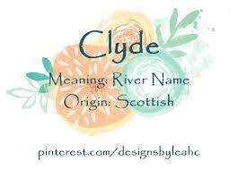 Baby Boy Name Clyde Meaning River Name Origin Scottish Baby Names And Meanings Boy Names Baby Boy Names