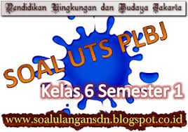 Soal uas matematika kelas xi semester 1. Soal Uts Plbj Kelas 6 Semester 1 Ktsp Berikut Ini Merupakan Contoh Latihan Soal Uts Pendidikan Lingkungan Dan Budaya Jakarta Plbj Kel