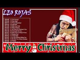Top 30 Christmas Songs Leo Rojas Pan Flute Christmas 2018 Merry Christmas Songs List All Time Y Christmas Songs List Merry Christmas Song Merry Christmas