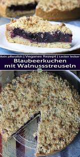 Blaubeerkuchen Mit Walnussstreuseln Dailyvegan Rezept Blaubeerkuchen Kuchen Rezepte
