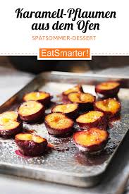 Duftende Karamell Pflaumen Aus Dem Ofen Rezept Lecker Rezepte Ofengerichte