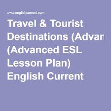 Travel Tourist Destinations Advanced Esl Lesson Plan English Current