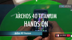 Archos 40 Titanium Hands On - YouTube