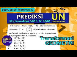 Pembaca diharapkan sudah menguasai teori limit fungsi aljabar dan trigonometri. Prediksi Soal Un Unbk Matematika Sma Dan Smk Soal Tentang Transformasi Geometri Youtube
