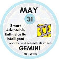 May 31 Birthday Personality Zodiac Sign Compatibility Ruling Planet Element Health And Advice Futurescope