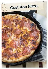 Pizza Recipes Recipes Net Recipe Cast Iron Pizza Cast Iron Recipes Cast Iron Cooking