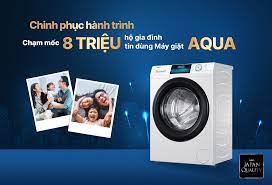 CHINH PHỤC HÀNH TRÌNH – CHẠM MỐC 8 TRIỆU HỘ GIA ĐÌNH TIN DÙNG MÁY GIẶT AQUA  - AQUA