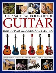 The Practical Book Of The Guitar How To Play Acoustic And