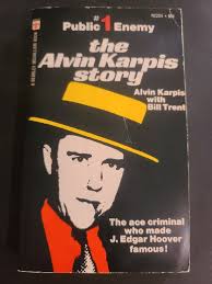 The Alvin Karpis Story, by Alvin Karpis with Bill Trent 1971 PB