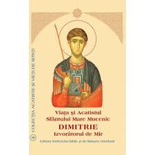 Numele de „izvorâtorul de mir nu este o metaforă. Viata Si Acatistul Sfantului Mare Mucenic Dimitrie Izvoratorul De Mir Aprobarea Sfantului Sinod 60792