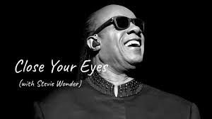 Stevie wonder — superstition 04:26. Close Your Eyes Motivational Video With Stevie Wonder Youtube