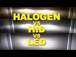 halogen vs hid vs led youtube
