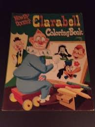 There were multiple merchandising campaigns for howdy doody, including a cartoon, a sunday comic strip. 1953 Howdy Doody Un Used Clarabell Coloring Book