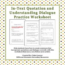 In nonfiction or academic contexts, you may want to quote someone without styling it as dialogue. In Text Quotation And Dialogue Worksheet Removed Quotes Quotations Quotes