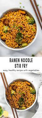 Quick Easy Ramen Noodle Stir Fry Recipe Healthy Ramen Noodle Recipes Vegan Dinner Recipes Healthy Ramen