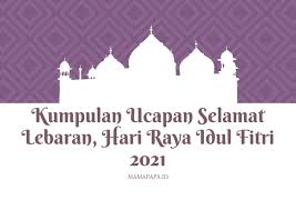 Hari yang spesial itu juga dimeriahkan dengan bunyi takbir dan. Kata Kata Ucapan Selamat Lebaran Hari Raya Idul Fitri 2021 Mamapapa Id