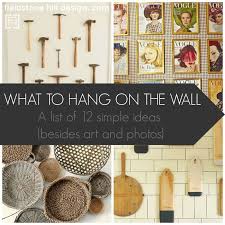 What To Hang On The Wall Besides Art And Photos Fieldstone Hill Design Decor Home Decor Home Deco