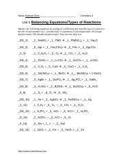 Balancing equations worksheet key an important principle observed many times in the study of physics is that of equilibrium where quantities naturally seek a state of balance the balance sought by this simple circuit is equality answers are included in the workbooks sold through the website which. Unit 5 Balancing Equations And Types Of Reactions Worksheet Docx Name Chemistry A Unit 5 Balancing Equations Types Of Reactions Balance The Following Course Hero