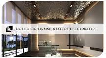 Do LED lights use a lot of electricity? - HitLights