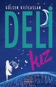 Deli Kiz Gulsen Kilicaslan Delikizepubindir Delikizepuboku Delikizpdfindir Delikizpdfoku Pdf Pdfkitap Kitap Kitap Okuma Kitap Listeleri