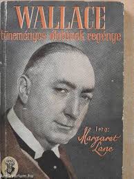 Margaret Lane: Wallace tüneményes életének regénye (Attika kiadás)