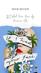 Review If I Had Your Face By Frances Cha In 2020 Book Blogger Book Blog Book Discussion