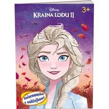 Malowanki dla dzieci o dzieciach. Kraina Lodu Ii Kolorowanka Z Naklejkami W Sklepie Taniaksiazka Pl