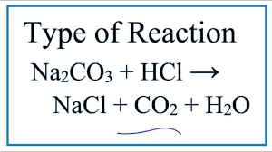Type Of Reaction For Na2co3 Hcl Nacl H2o Co2 Youtube